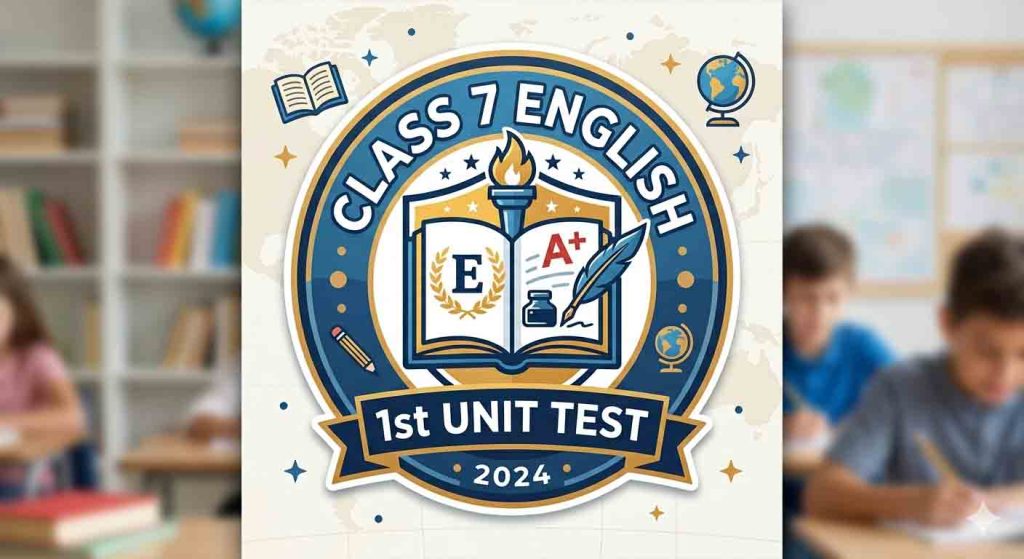 class 7 english 1st unit test